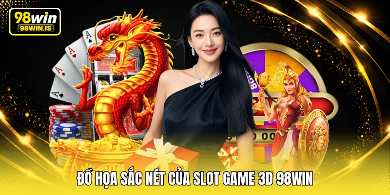do hoa sac net cua slot game 3d 98win Đồ họa sắc nét của slot game 3D 98WIN